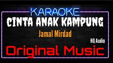 Karaoke Cinta Anak Kampung ( Original Music ) HQ Audio - Jamal Mirdad