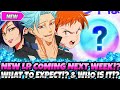*NEW LR UNIT DROPPING NEXT WEEK!?* WHO TO EXPECT!? WHEN TO EXPECT FIRST TEASER? (7DS Grand Cross