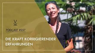 Die Kraft korrigierender Erfahrungen // Podcast #257