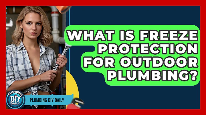 What Is Freeze Protection For Outdoor Plumbing? - Plumbing DIY Daily