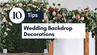 Best 10 - Wedding Backdrop Decoration Tips