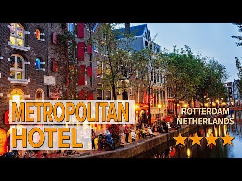 metropolitan hotel hotel review hotels in rotterdam netherlands hotels