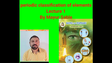 Class 10| CHAPTER 2 | PERIODIC CLASSIFICATION OF ELEMENT | PERIOD 1 | LECTURE 1 | BY MAYUR SABLE|