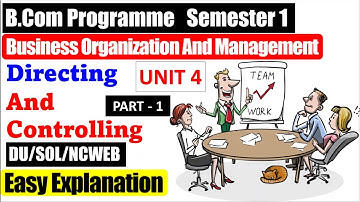 Bcom Programme Business Unit 4 ( part 1 ) Directing  and controlling  semester 1st I SOL /du regular