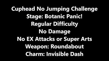 Cuphead No Jumping Challenge Botanic Panic! No Damage Regular Roundabout Only
