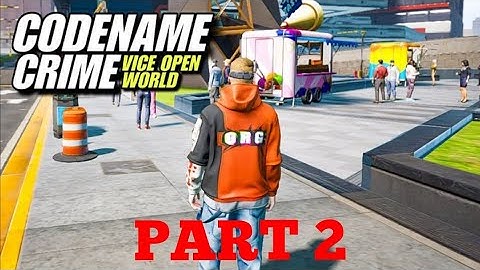 Codename Crime - Vice Open World Mobile Gameplay (Android,IOS) Part 2