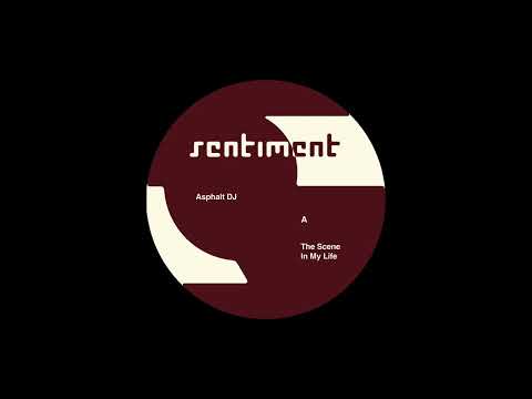Asphalt DJ - In My Life | sntmnt002 | Sentiment