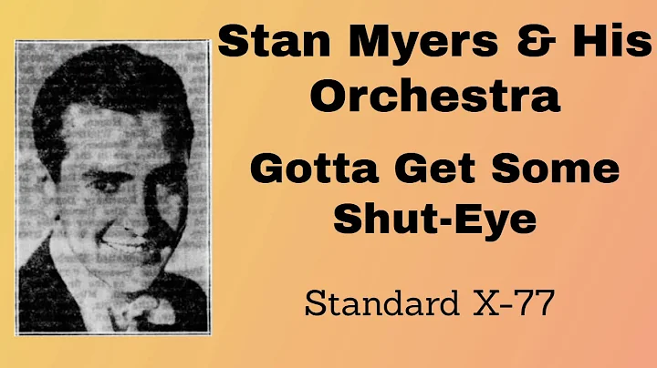 Stan Myers and his orchestra - Gotta Get Some Shut Eye -1939