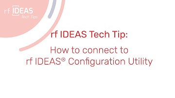rf IDEAS Tech Tip: How to connect to rf IDEAS® Configuration Utility