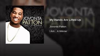 Video thumbnail of "Jovonta Patton -   My hands are lifted up"