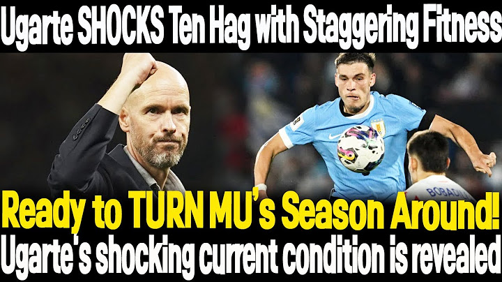 Ugarte SHOCKS Ten Hag with Staggering Fitness – Ready to TURN MU’s Season Around!