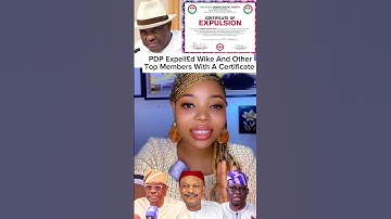 PDP expelled Wike and other top members with an expulsion certificate.