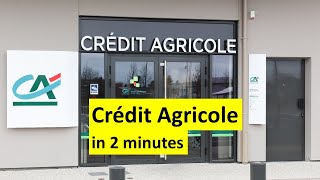 Crédit Agricole in two minutes