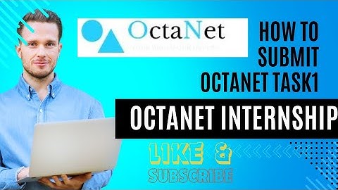 how to submit octanet task 1submission form | Octanet internship | submission form.