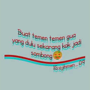 Status Wa menyindir teman yang sombong ||