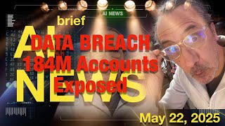 DATA BREACH and other AI Newsbriefs
