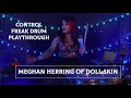 Meghan Herring of Doll Skin ~ Control Freak Drum Playthrough