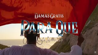 Para Que - Damas Gratis &amp; Ilan Amores (Video Oficial)