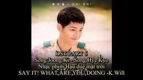 Say It! What Are You Doing? - kWILL Descendants of the Sun OST part 6