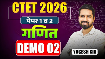 CTET Exam 2026 | Maths - Paper - 1 & 2 | Demo Session - 02 | Topicwise Study Plan & Proper Strategy