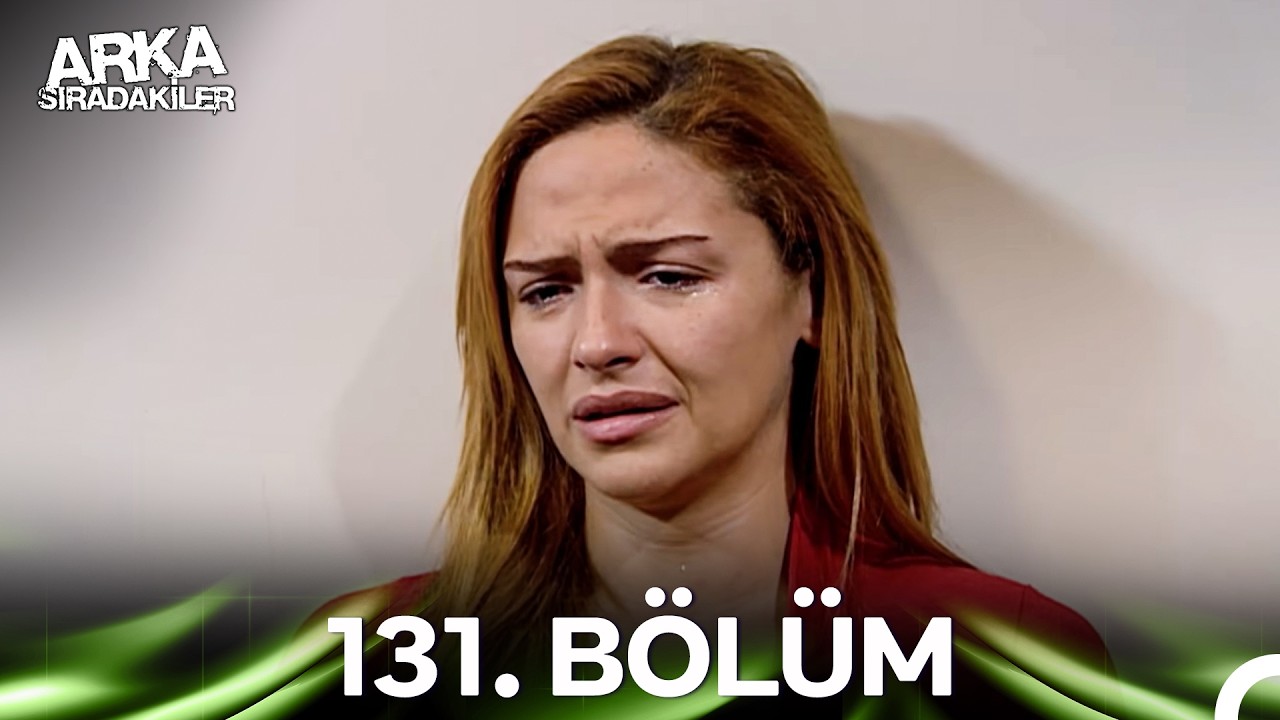 Arka Sıradakiler 131. Bölüm
