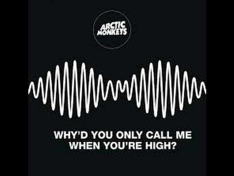 Why do you only. Arctic Monkeys why'd you only Call me when you're High. Arctic Monkeys why'd you only Call. Why'd you only Call me when you're High. Арктик манкис why'd you Call.