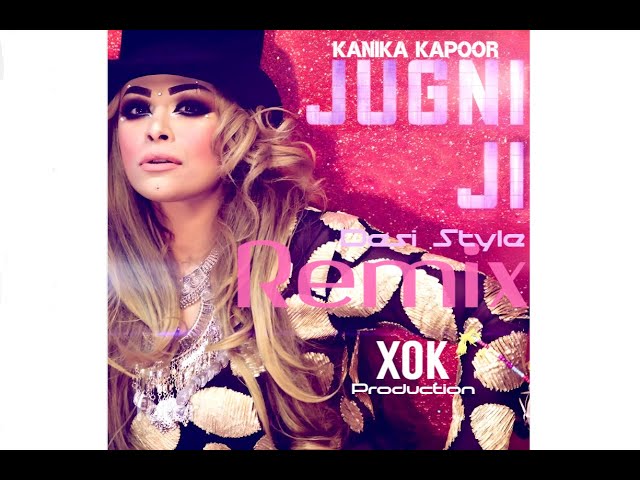 JUGNI Ji - Kanika Kapoor (Desi Style Mix) - XOK Production class=