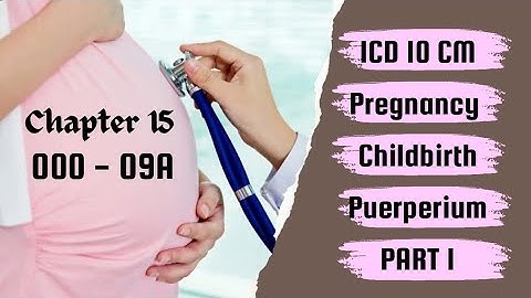 PREGNANCY CHILDBIRTH PUERPERIUM - WITH EXAMPLES | Chapter 15 ICD-10-CM #CPC  #ICD10CM