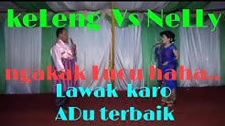 keleng barus vs nelly sembiring - paling lucu (adu perkolong terbaru)  - Durasi: 48.49. 