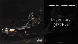 YFN Lucci - Legendary (feat. Young Fly Liberty) [432Hz]
