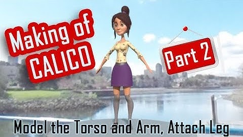 Making of Calico - Part 2 - Torso and Arm Model