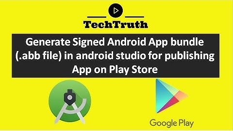 Generate Signed Android App bundle (.abb file) in android studio for publishing App on Play Store