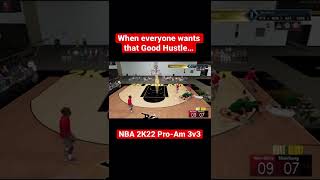 When everyone wants that Good Hustle… NBA 2K22 - 3v3 Pro-Am