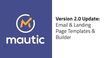 Mautic 2.0 Update - Landing Page and Email Builder