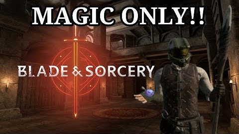 The Magic Only Dungeon Run (Blade and Sorcery) My first fail...?