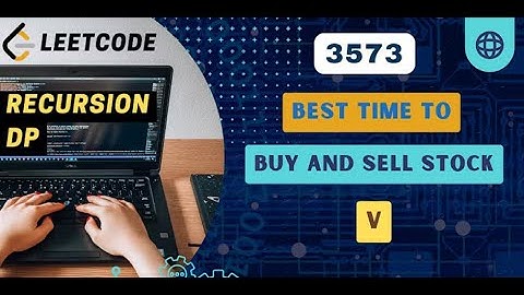 Best Time to Buy and Sell Stock V | Leetcode 3573 | C++