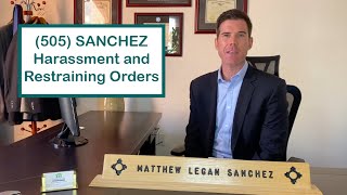 Harassment and Restraining Orders in Albuquerque: (505) SANCHEZ