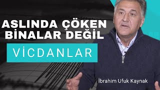 Çöken Vicdanlar! / İbrahim Ufuk Kaynak