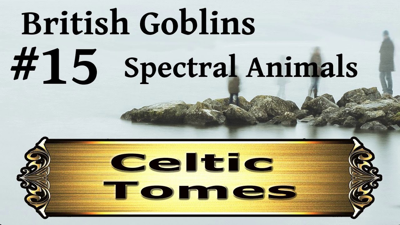Spectral Animals - British Goblins CT015