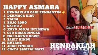 happy asmara II hendaklah cari pengantin II terbaru full album