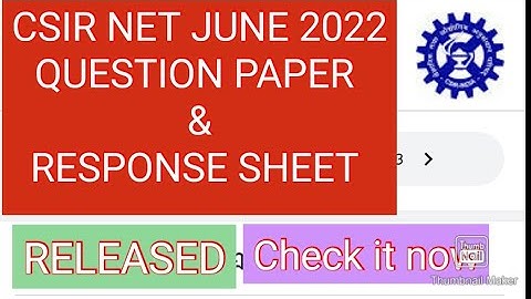 CSIR NET JUNE 2022 QUESTION PAPER & RESPONSE SHEET RELEASED