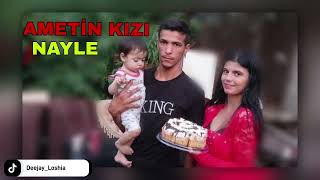Deejay Loshia / Ametin kızı Nayle 2026