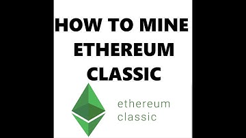 How To Mine Ethereum Classic