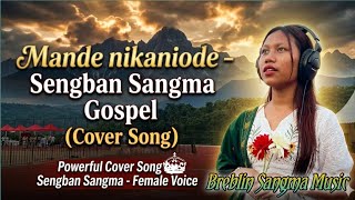 Mande nikaniode Sengban Sangma Gospel (Cover Song) female voice || Breblin Sangma Music