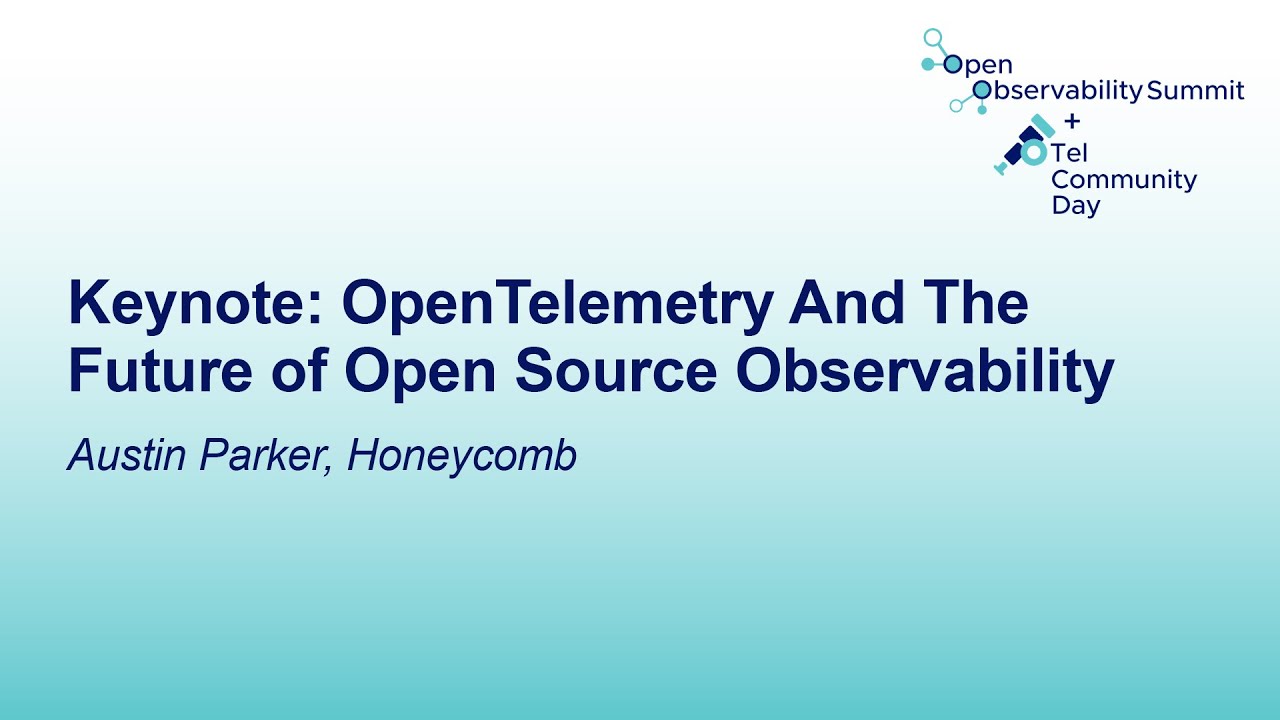 Keynote: OpenTelemetry And The Future of Open Source Observability ...