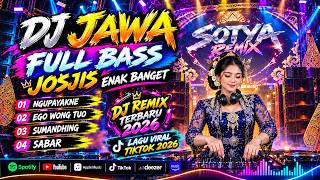 DJ JAWA 2006 FULL BASS - JOSJIS UNTUK SANTAI | NGUPAYAKNE, EGO WONG TUO, SUMANDHING | SOTYA REMIX