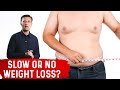 Not Losing Weight vs. Slow Weight Loss: MUST WATCH – Dr.Berg