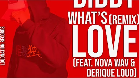 Diddy (Feat. NOVA WAV & Derique Loud) - What’s Love (Remix)
