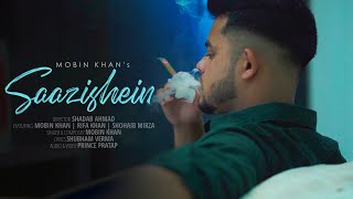 Saazishein Official Video Song Mobin Khan Ft Rifa Khan.shohaib Mirza