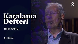 Doğan Hızlan Ile Karalama Defteri Turan Akıncı 30. Bölüm Trt2